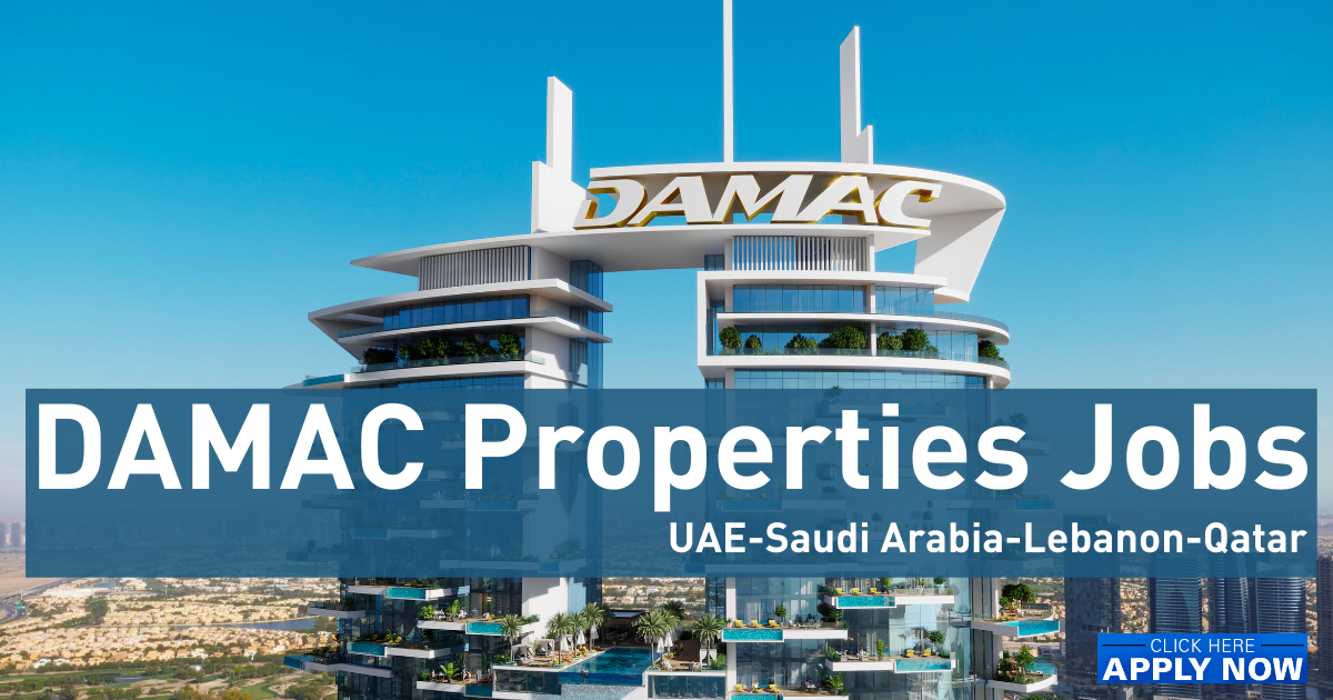 Damac Careers Dubai – We Are Hiring Now!